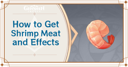 Genshin Impact - How to Get Shrimp Meat and Effects
