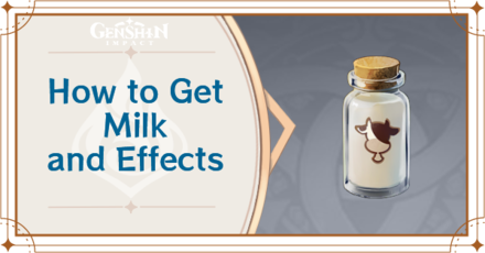 How to Get Milk and Effects | Genshin Impact｜Game8