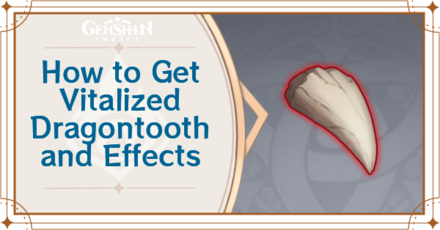 Genshin Impact - How to Get Vitalized Dragontooth and Effects
