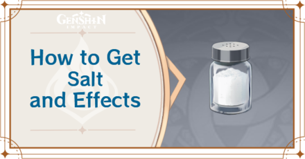 Genshin Impact - How to Get Salt and Effects