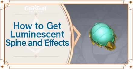 Genshin Impact - How to Get Luminescent Spine and Effects
