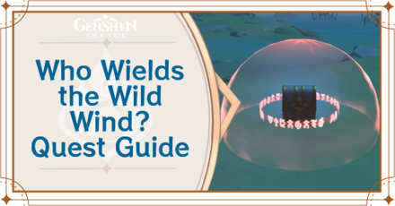 Genshin Impact - Who Wields the Wild Wind Quest Guide