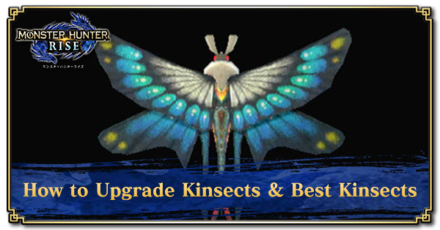 Sunbreak Kinsect Guide Best Kinsect to Use and How to Upgrade