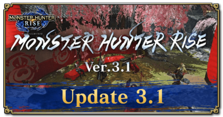 Monster Hunter Rise (MH Rise) - Update 3.1 Banner