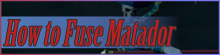 How to Fuse Matador