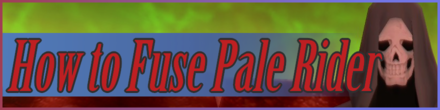 How to Fuse Pale Rider