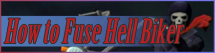 How to Fuse Hell Biker