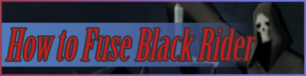 How to Fuse Black Rider