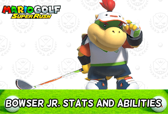 Bowser Jr Character Stats and Abilities