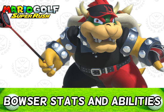 Bowser Character Stats and Abilities