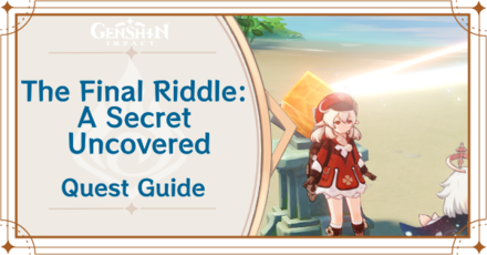 Genshin Impact - The Final Riddle A Secret Uncovered - Quest Guide