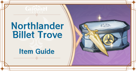 Genshin Impact - How to Get Northlander Billet Trove and Effects