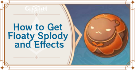 Genshin Impact - How to Get Floaty Splody and Effects