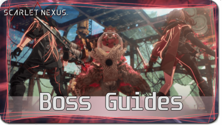 Scarlet Nexus - Boss Guides