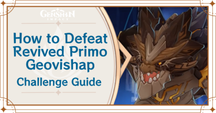 Genshin Impact - How to Defeat Revived Primo Geovishap Challenge Guide