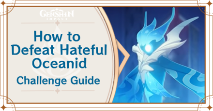 Genshin Impact - How to Defeat Hateful Oceanid Challenge Guide