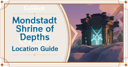 Genshin Impact - Mondstadt Shrine of Depths Locations - How to Unlock Mondstadt Shrines of Depths