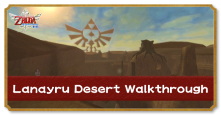 Zelda Skyward Sword HD - Lanayru Desert Walkthrough.png