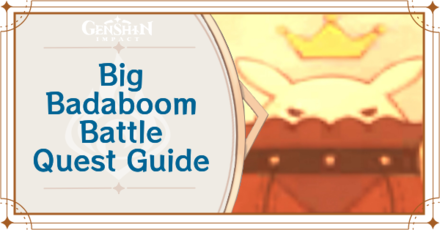 Genshin Impact - Big Badaboom Battle Quest Guide