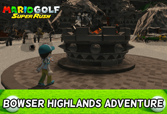 Bowser Highlands Adventure Mode Walkthrough
