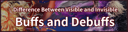 Invisible and Visible Buffs and Debuffs Banner Fire Emblem Heroes FEH.png