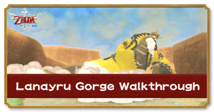 Zelda Skyward Sword HD - Lanayru Gorge Walkthrough.png