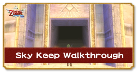 Zelda Skyward Sword HD - Sky Keep Walkthrough.png