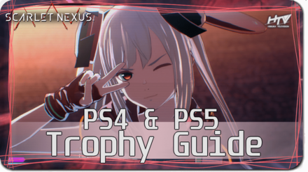 Scarlet Nexus - PS4 and PS5 Trophy Guide
