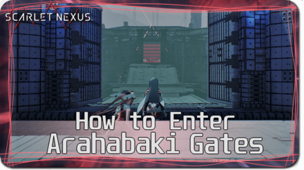 Scarlet Nexus - How to Enter Gates in Arahabaki