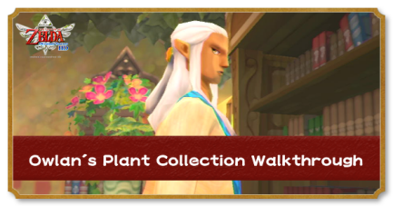 Owlan S Plant Collection Walkthrough Zelda Skyward Sword Hd Switch Game8