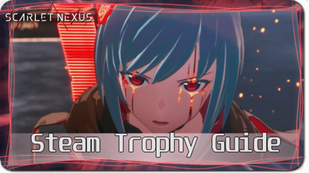 Scarlet Nexus - Steam Trophy Guide