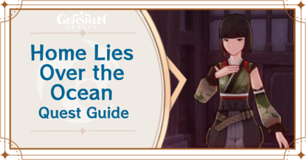 Genshin Impact - Home Lies Over the Ocean World Quest Guide