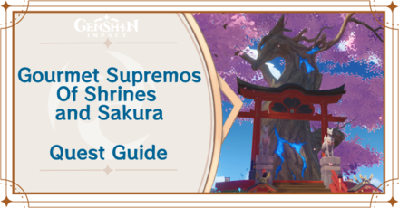 Genshin Impact - Gourmet Supremos Of Shrines and Sakura Quest Guide