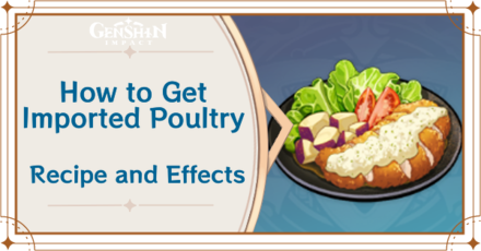 Genshin Impact - How to Get Imported Poultry and Effects