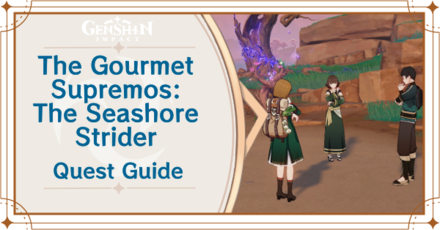 Genshin Impact - The Gourmet Supremos: The Seashore Strider World Quest Guide