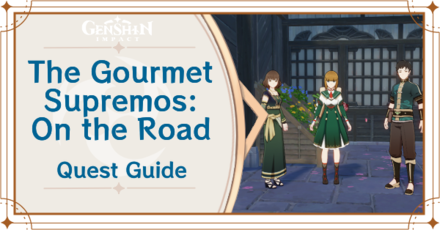 Genshin Impact - The Gourmet Supremos: On the Road World Quest Guide