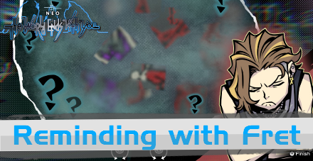 NEO TWEWY Reminding with Fret.png