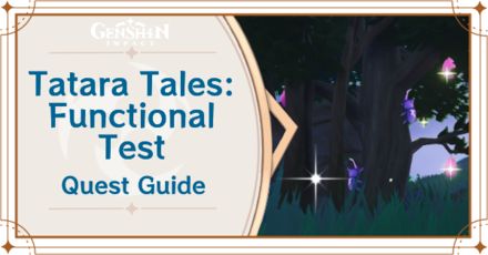 Genshin Impact - Tatara Tales: Functional Test World Quest Guide