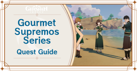 Genshin Impact - All Gourmet Supremos Quests