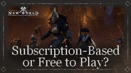 New World Subscription or Free to Play?