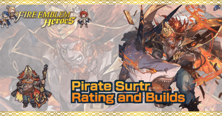 Pirate Surtr Builds and Best IVs | Fire Emblem Heroes (FEH)｜Game8