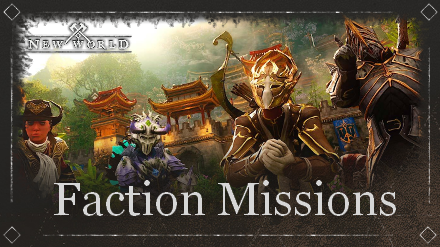 New World - Faction Missions