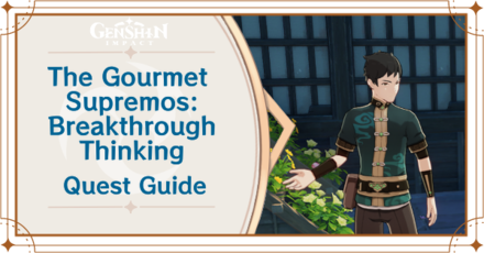 Genshin Impact - The Gourmet Supremos Breakthrough Thinking - Quest Guide