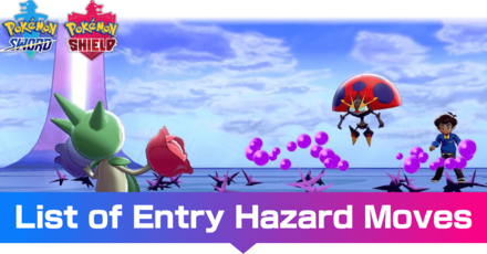 Pokemon Sword and Shield - List of Moves that Generate Entry Hazards