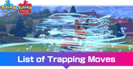 List of Trapping Moves - Pokemon Sword and Shield