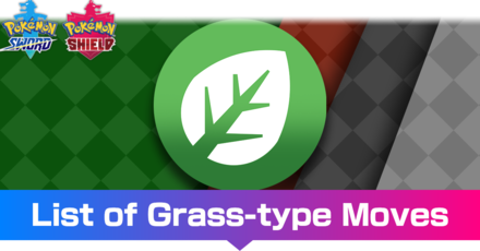 Pokemon Sword and Shield - List of Grass-type Moves.png