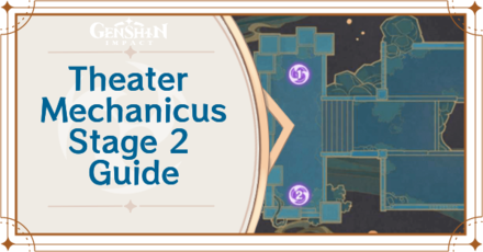 Genshin Impact - Theater Mechanicus Stage 2 Guide