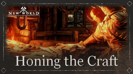 New World - Honing the Craft Update
