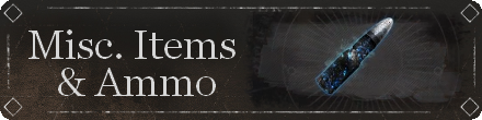New World - Miscellaneous Items and Ammunition