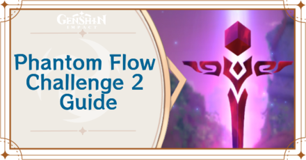 Genshin Impact - Phantom Flow Challenge 2 Guide